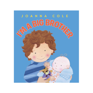 Cover of a children's book: an older boy holding a baby against a blue background, title 'I'M A BIG BROTHER' above them.